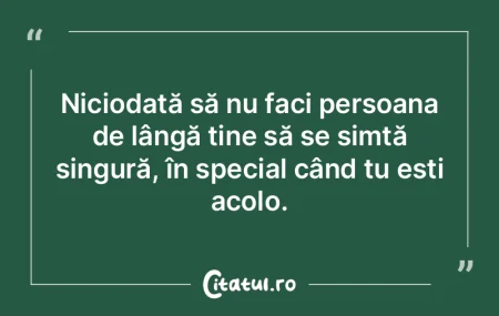 Niciodată să nu faci persoana de lâng...
