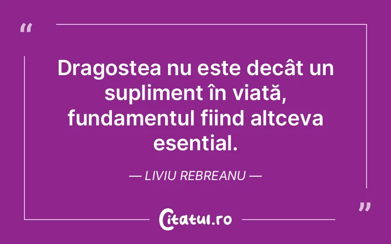 Citat Liviu Rebreanu - citate dragoste