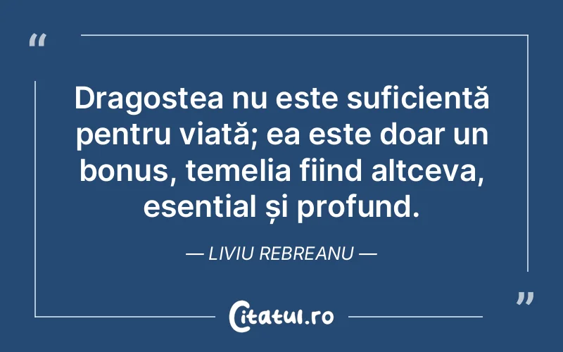 Citat Liviu Rebreanu - citate dragoste