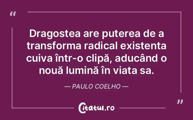 Citat Paulo Coelho - citate dragoste