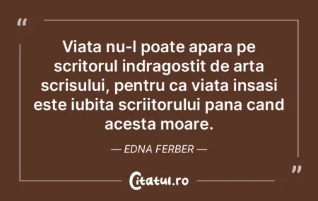 Viata nu-l poate apara pe scritorul indr...