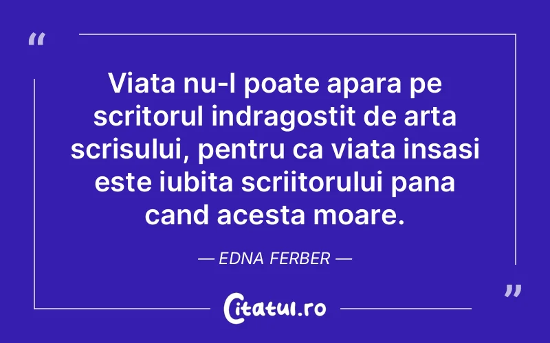 Citat Edna Ferber - citate dragoste