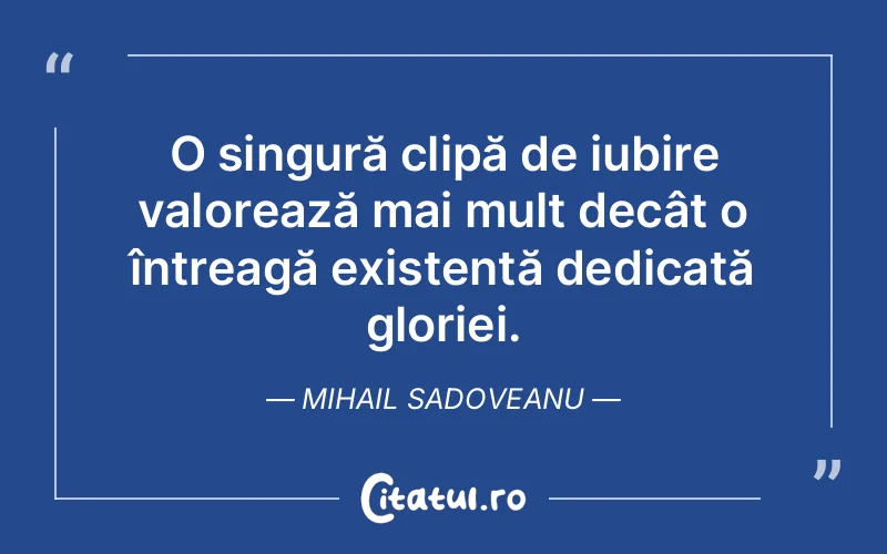 Citat Mihail Sadoveanu - citate dragoste
