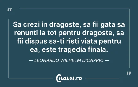 Sa crezi in dragoste, sa fii gata sa ren...