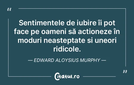 Sentimentele de iubire îi pot face pe o...