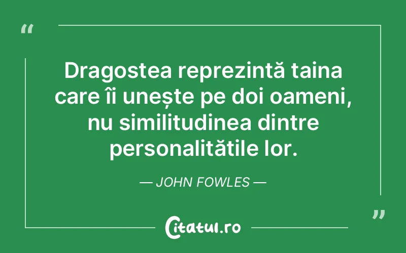 Citat John Fowles - citate dragoste