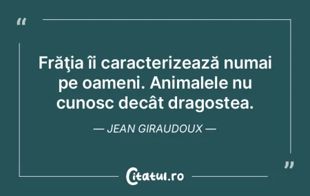 Frăţia îi caracterizează numai pe oa...