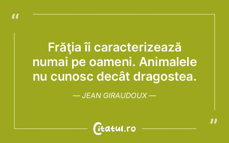 Citat Jean Giraudoux - citate dragoste