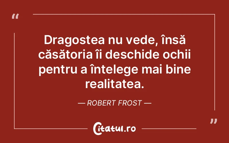 Citat Robert Frost - citate dragoste