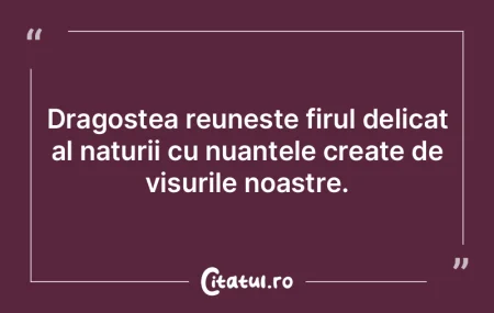 Dragostea reunește firul delicat al nat...