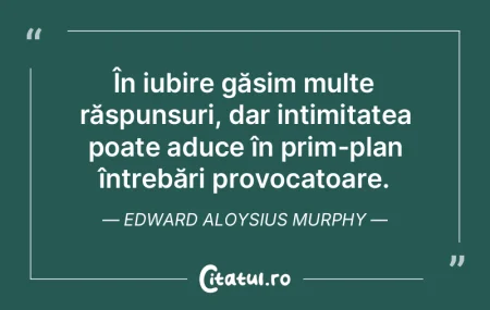 În iubire găsim multe răspunsuri, dar...