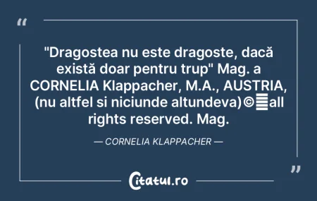 "Dragostea nu este dragoste, dacă exist...