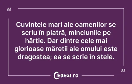 Cuvintele mari ale oamenilor se scriu î...