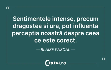 Sentimentele intense, precum dragostea È... Sentimentele intense, precum dragostea È...