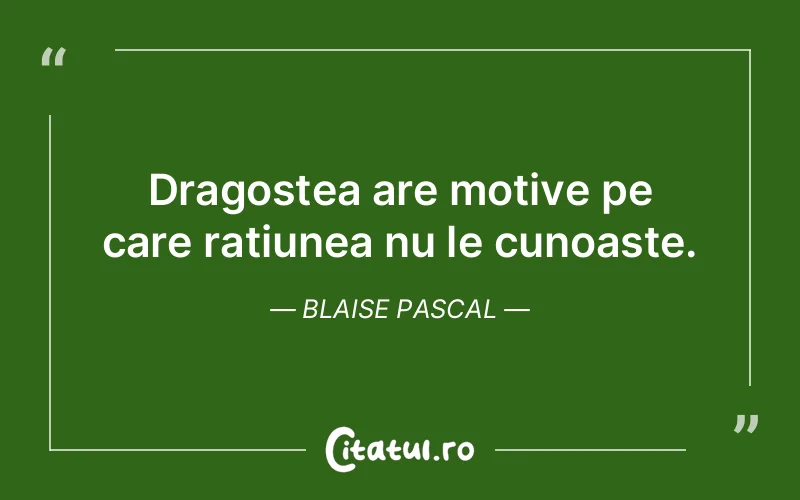 Citat Blaise Pascal - citate dragoste