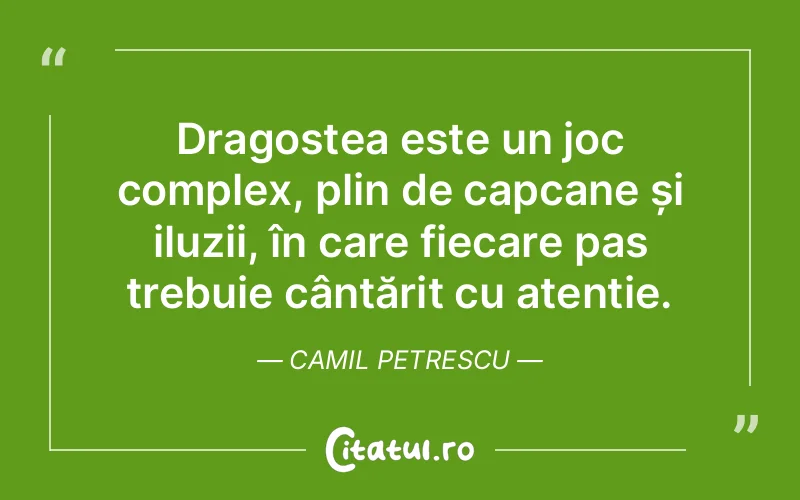 Citat Camil Petrescu - citate dragoste