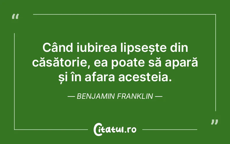 Citat Benjamin Franklin - citate dragoste