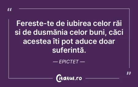 Ferește-te de iubirea celor răi și de... Ferește-te de iubirea celor răi și de...