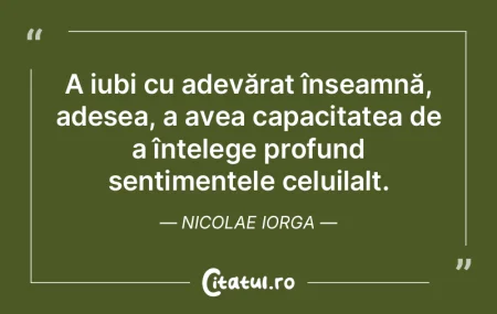 A iubi cu adevărat înseamnă, adesea, ... A iubi cu adevărat înseamnă, adesea, ...