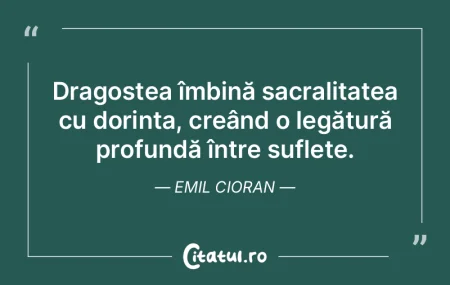 Dragostea îmbină sacralitatea cu dorin... Dragostea îmbină sacralitatea cu dorin...
