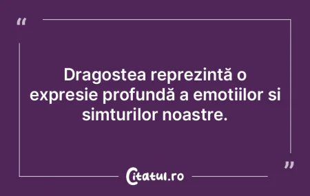 Dragostea reprezintă o expresie profund... Dragostea reprezintă o expresie profund...
