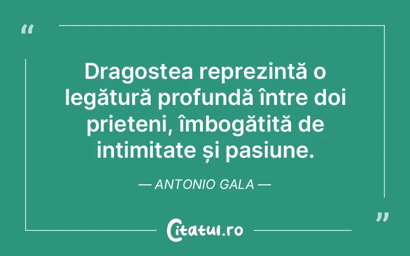 Citat Antonio Gala - citate dragoste