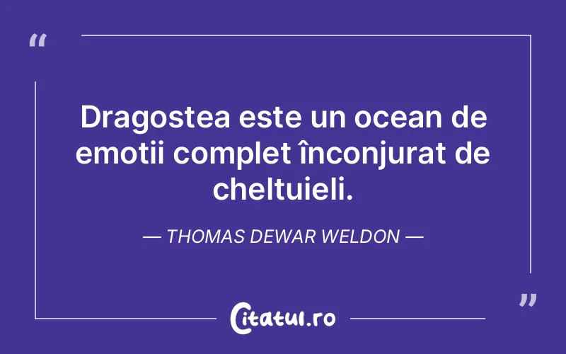 Citat Thomas Dewar Weldon - citate dragoste