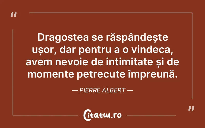 Citat Pierre Albert - citate dragoste