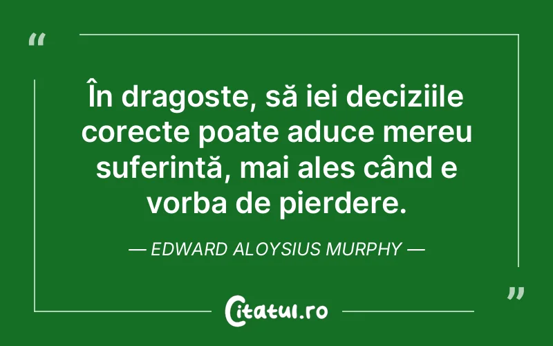 Citat Edward Aloysius Murphy - citate dragoste