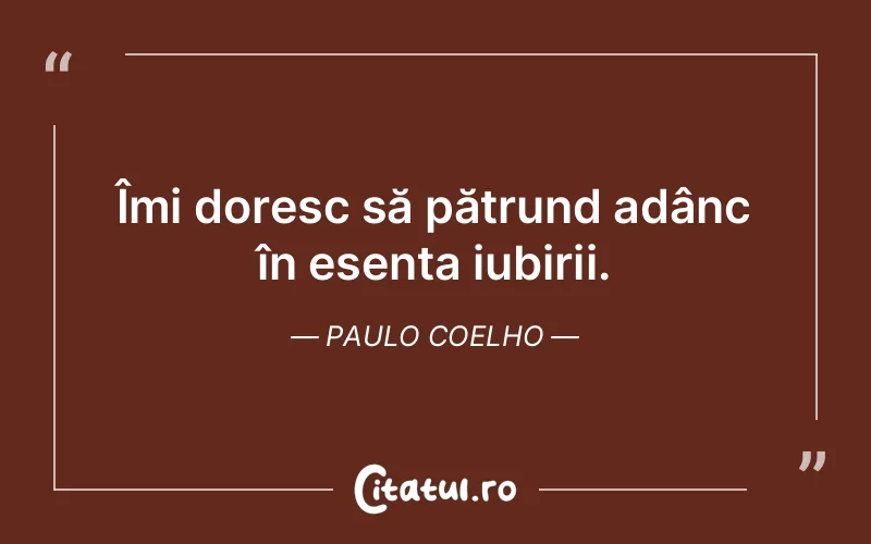 Citat Paulo Coelho - citate dragoste
