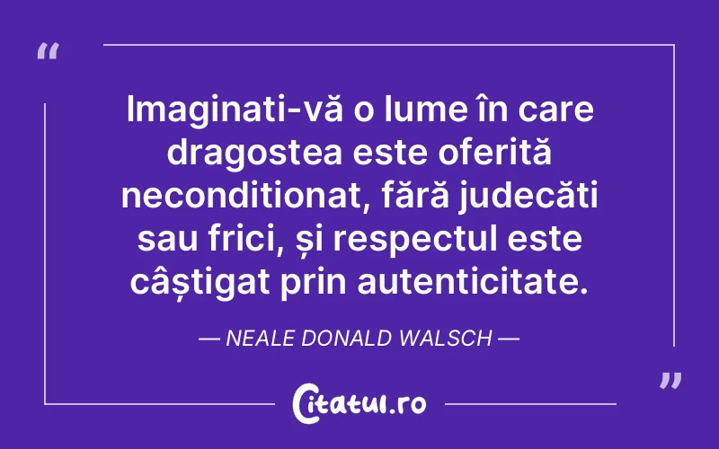 Citat Neale Donald Walsch - citate dragoste
