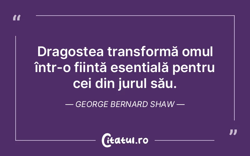 Citat George Bernard Shaw - citate dragoste