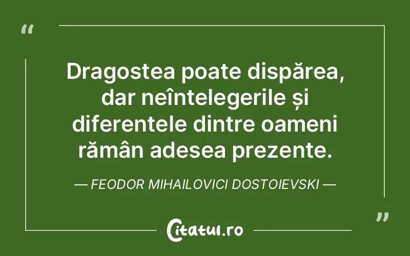 Citat Feodor Mihailovici Dostoievski - citate dragoste