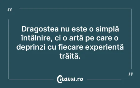 Dragostea nu este o simplă întâlnire,...