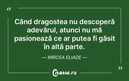 Când dragostea nu descoperă adevărul,...