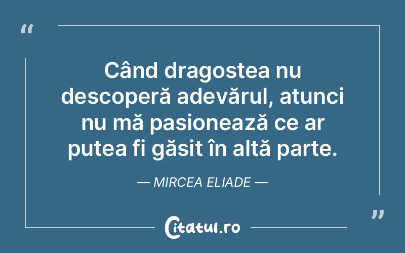 Citat Mircea Eliade - citate dragoste
