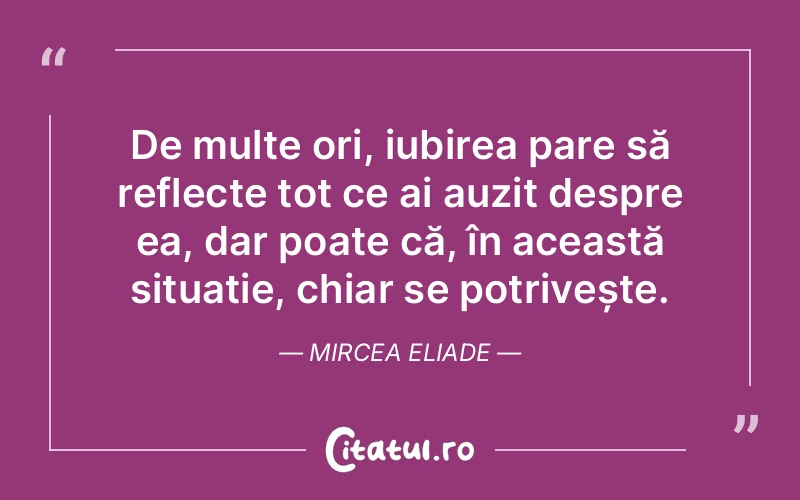 Citat Mircea Eliade - citate dragoste