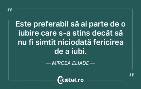Este preferabil să ai parte de o iubire...