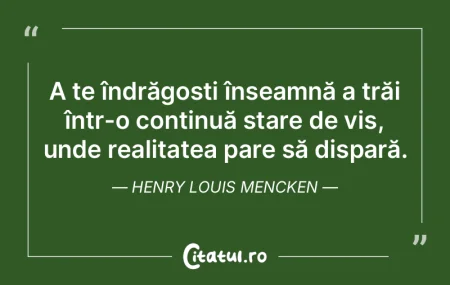 A te îndrăgosti înseamnă a trăi în...