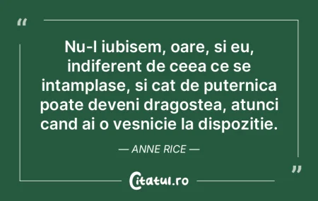 Nu-l iubisem, oare, si eu, indiferent de... Nu-l iubisem, oare, si eu, indiferent de...