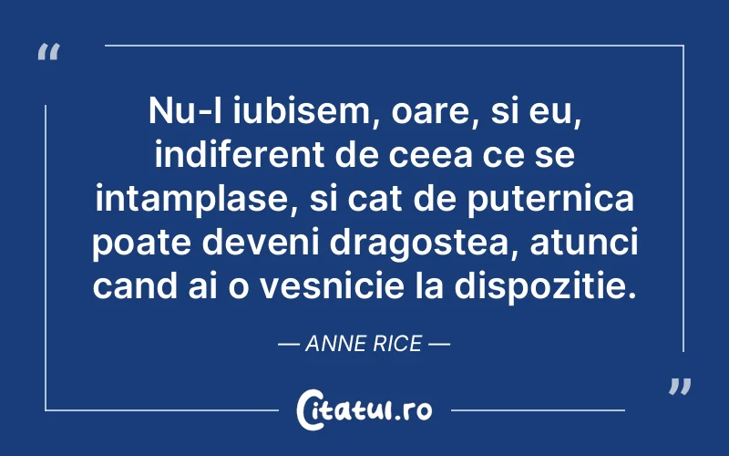 Citat Anne Rice - citate dragoste