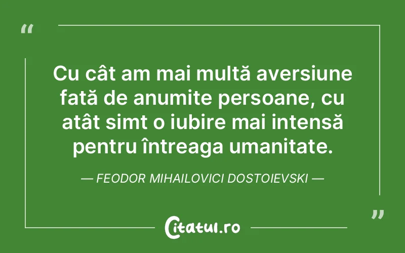 Citat Feodor Mihailovici Dostoievski - citate dragoste