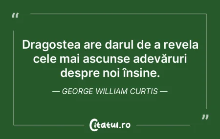 Dragostea are darul de a revela cele mai...