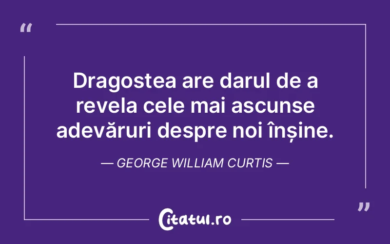 Citat George William Curtis - citate dragoste