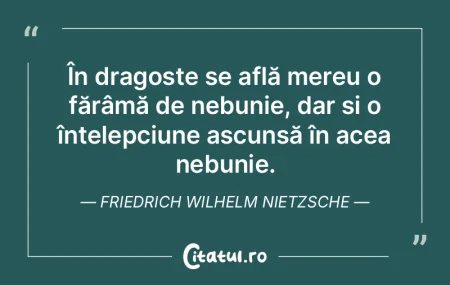 În dragoste se află mereu o fărâmă ...