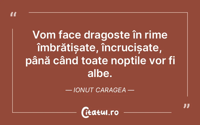 Citat Ionut Caragea - citate dragoste