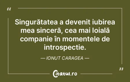 Singurătatea a devenit iubirea mea sinc...