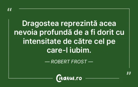 Dragostea reprezintă acea nevoia profun...