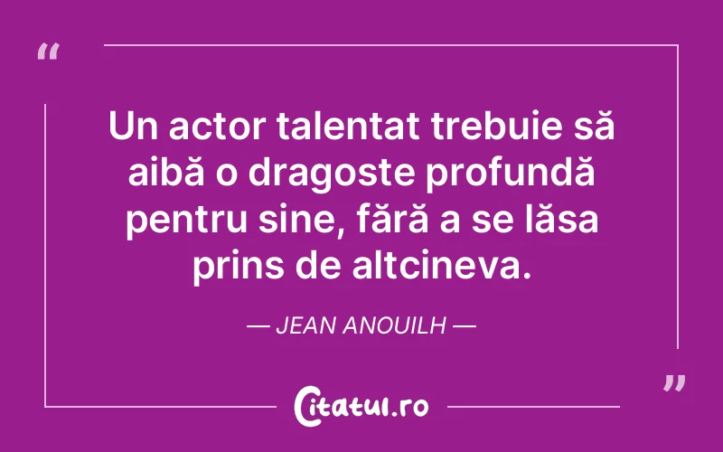 Citat Jean Anouilh - citate dragoste