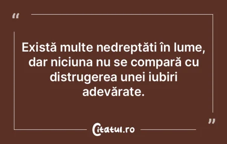 Există multe nedreptăți în lume, dar...